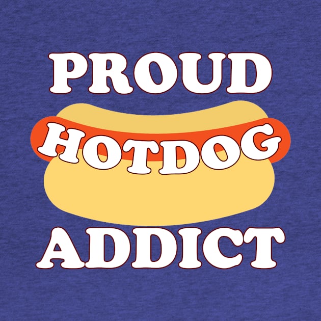 Proud Hotdog Addict by robin